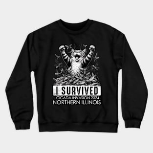 Northern Illinois Cicada Invasion Survivor Funny Cat Crewneck Sweatshirt